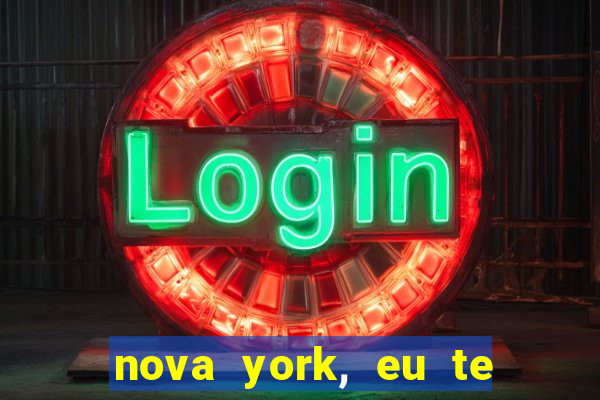 nova york, eu te amo filme completo dublado